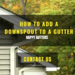 How to Add a Downspout to a Gutter: Ensure Proper Water Drainage